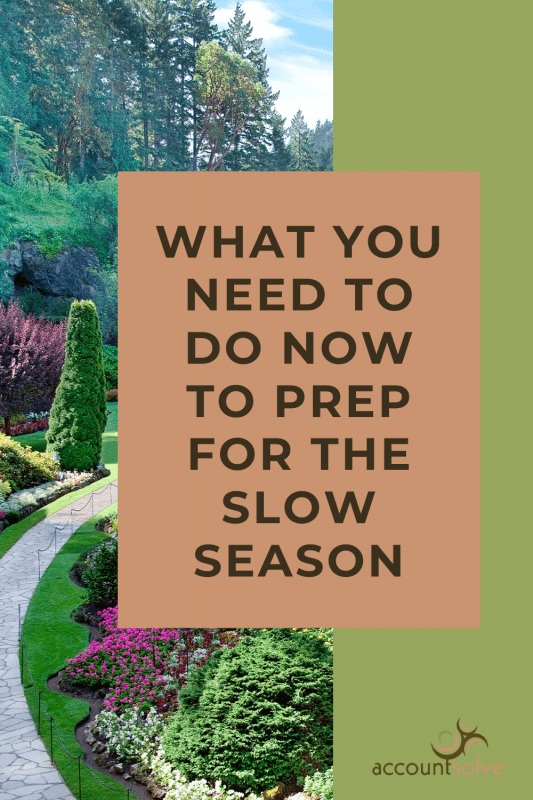 What You Need to Do Now to Work on Your Business in the Slow Season